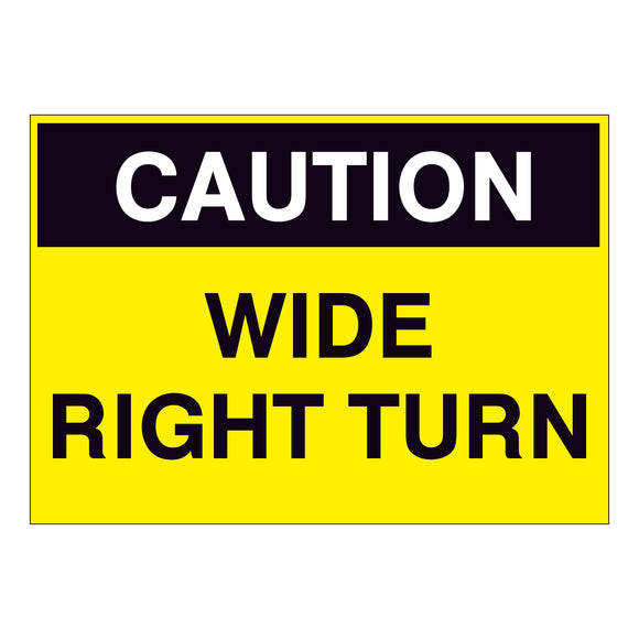 Caution Wide Right Turn Sign